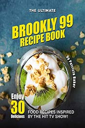 The Ultimate Brookly 99 Recipe Book by Patricia Baker [EPUB: B088WDBDZC]