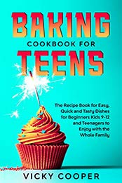 Baking Cookbook for Teens by Vicky Cooper [EPUB: B088WMZPPP]