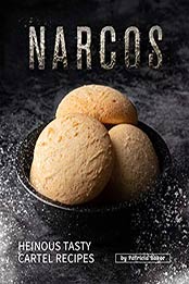 Narcos Cookbook by Patricia Baker [EPUB: B088WRB9C6]