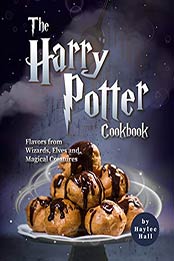 The Harry Potter Cookbook by Haylee Hall