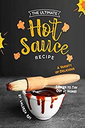The Ultimate Hot Sauce Recipe by Valeria Ray [PDF: B0893SDC3N]