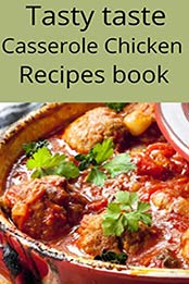 Tasty taste Casserole Chicken recipes book by Niranjan Keerthana