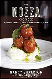 The Mozza Cookbook by Nancy Silverton, Matt Molina, Carolynn Carreno