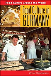 Food Culture in Germany by Ursula Heinzelmann [PDF: 0313344949]