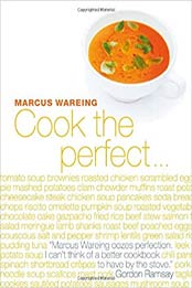 Cook the Perfect . . . by Marcus Wareing