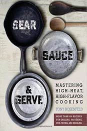 Sear, Sauce, and Serve by Tony Rosenfeld