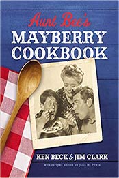 Aunt Bee's Mayberry Cookbook by Ken Beck