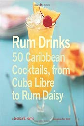 Rum Drinks by Jessica B. Harris