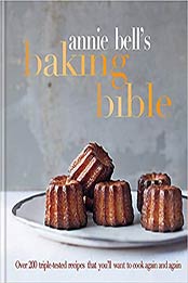 Annie Bell's Baking Bible by Annie Bell