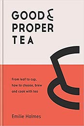 Good & Proper Tea by Emilie Holmes, Ben Benton