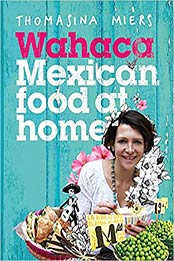 Wahaca by Thomasina Miers