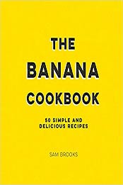 The Banana Cookbook by Sam Brooks [EPUB: 1524860638]