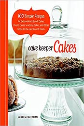 Cake Keeper Cakes by Lauren Chattman [EPUB: 1600851207]