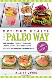 Optimum Health the Paleo Way by Claire Yates [EPUB: 1601633343]