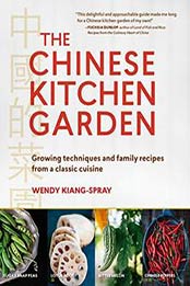 The Chinese Kitchen Garden by Wendy Kiang-Spray