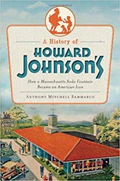 A History of Howard Johnson's by Anthony Mitchell Sammarco 