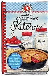 Secrets from Grandma's Kitchen by Gooseberry Patch [PDF: 1620932202]