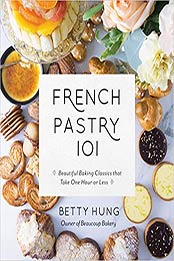 French Pastry 101 by Betty Hung