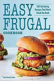 Easy Frugal Cookbook by Sarah Walker Caron [EPUB: 1646117115]
