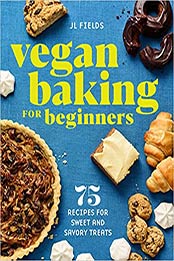 Vegan Baking for Beginners by JL Fields
