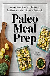 Paleo Meal Prep by Kenzie Swanhart [EPUB: 1647396174]