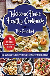Welcome Home Healthy Cookbook by Hope Comerford