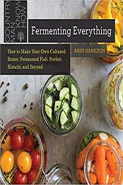 Fermenting Everything by Andy Hamilton [EPUB: 1682684695]