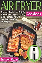 Air Fryer Cookbook by Brandon Hearn [EPUB: 1794376755]