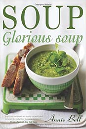Soup Glorious Soup by Annie Bell