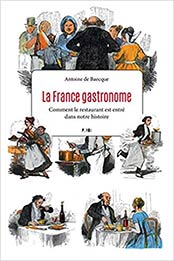La France gastronome by Antoine De Baecque