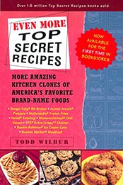 Even More Top Secret Recipes by Todd Wilbur [EPUB: B002FBBREA]