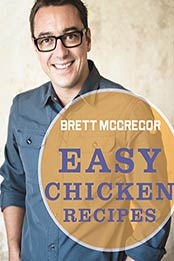 Easy Chicken Recipes by Brett McGregor