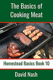 The Basics of Cooking Meat by David Nash