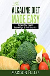 The Alkaline Diet Made Easy by Madison Fuller, Clarissa Miller [Audiobook: B07YM3ZM95]