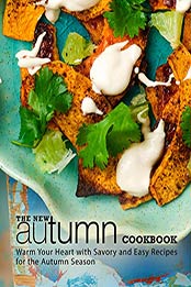 The New Autumn Cookbook (2nd Edition) by BookSumo Press [PDF: B085497V8X]