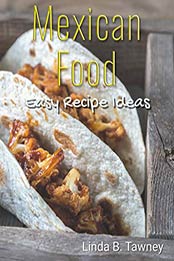 Mexican Food by Linda B. Tawney [EPUB: B088DJFDPS]
