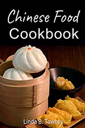 Chinese Food Cookbook by Linda B. Tawney [EPUB: B0899VLQDY]
