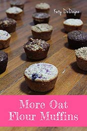More Oat Flour Muffins by Katy DeDeyne