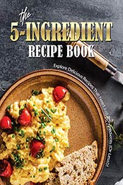 The 5-Ingredient Recipe Book by Allie Allen