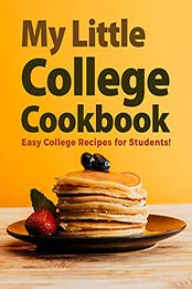 My Little College Cookbook by BookSumo Press [PDF: B089LR81JZ]