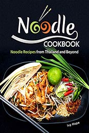 Noodle Cookbook by Ivy Hope
