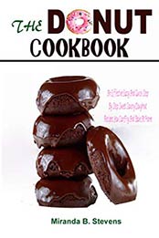 THE DONUT COOKBOOK by Miranda B. Stevens