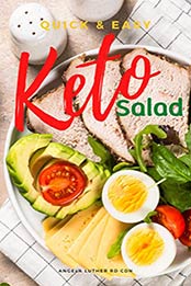 Quick & Easy Keto Salad by Angela Luther RD CDN [PDF: B089NRG5K9]