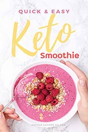 Quick & Easy Keto Smoothie by Angela Luther RD CDN
