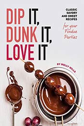 Dip It, Dunk It, Love It by Molly Mills [EPUB: B089RB3ZGQ]
