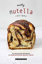 Nutty Nutella Recipes by Julia Chiles
