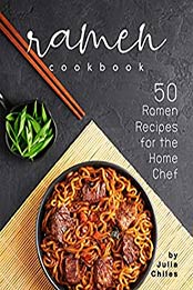 Ramen Cookbook by Julia Chiles