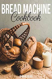 Bread Machine Cookbook by Marie Folher