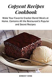 COPYCAT RECIPES COOKBOOK by Ernest King