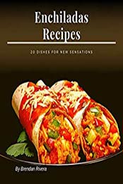Enchiladas Recipes by Brendan Rivera
